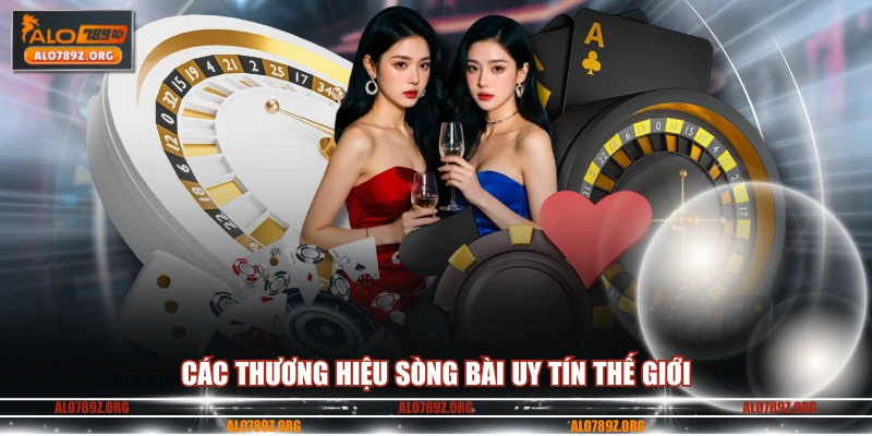 Các thương hiệu sòng bài uy tín thế giới