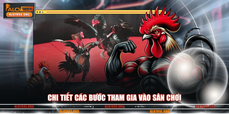Chi tiết các bước tham gia vào sân chơi