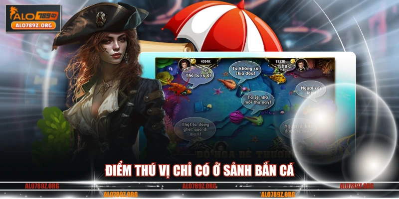 Điểm thú vị chỉ có ở sảnh bắn cá