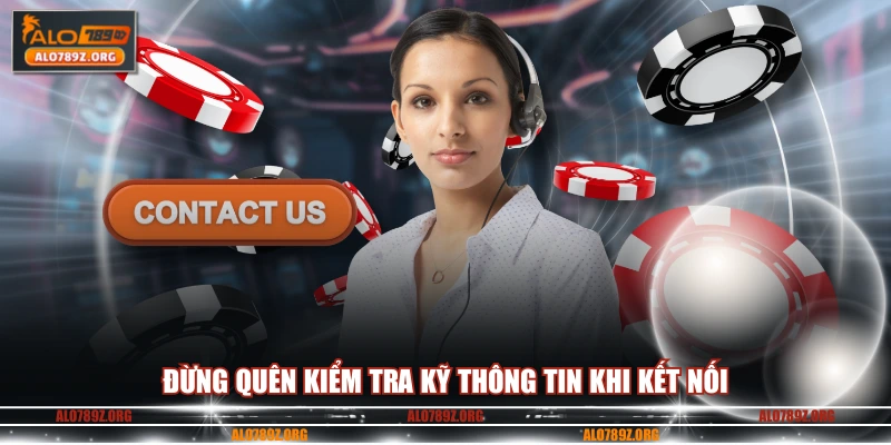 Đừng quên kiểm tra kỹ thông tin khi kết nối