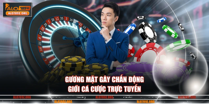 Gương mặt gây chấn động giới cá cược trực tuyến
