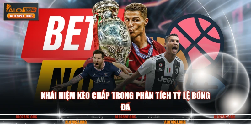 Khái niệm kèo chấp trong phân tích tỷ lệ bóng đá