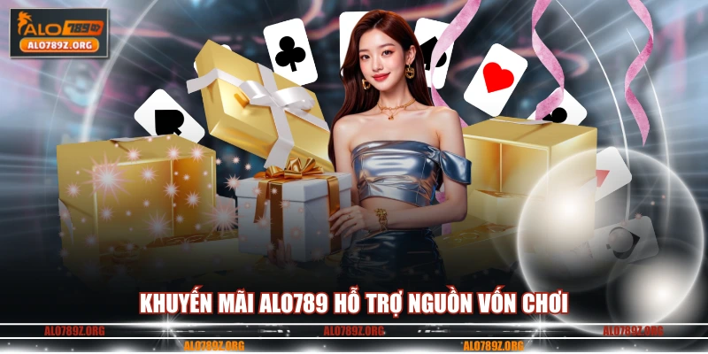 Khuyến mãi ALO789 hỗ trợ nguồn vốn chơi