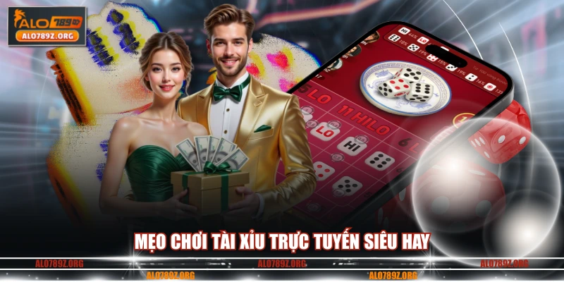 Mẹo chơi tài xỉu trực tuyến siêu hay 
