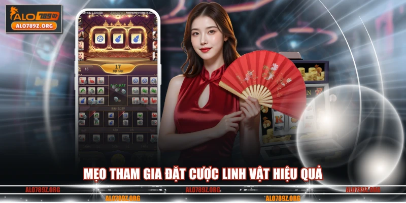 Mẹo tham gia đặt cược linh vật hiệu quả