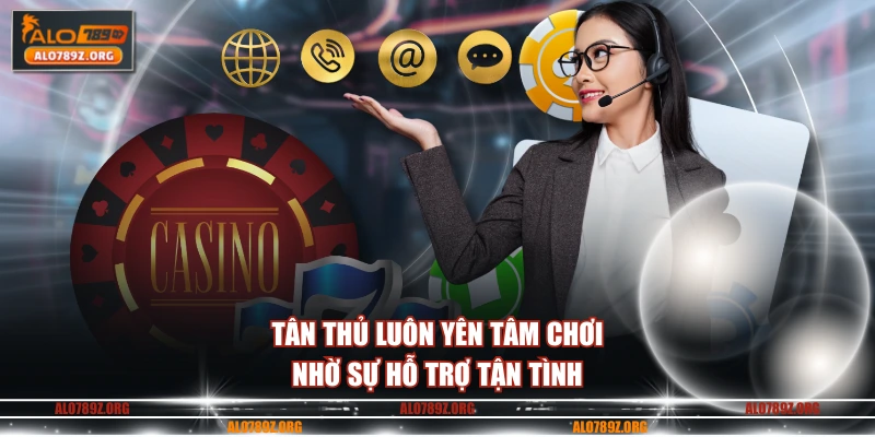 Tân thủ luôn yên tâm chơi nhờ sự hỗ trợ tận tình