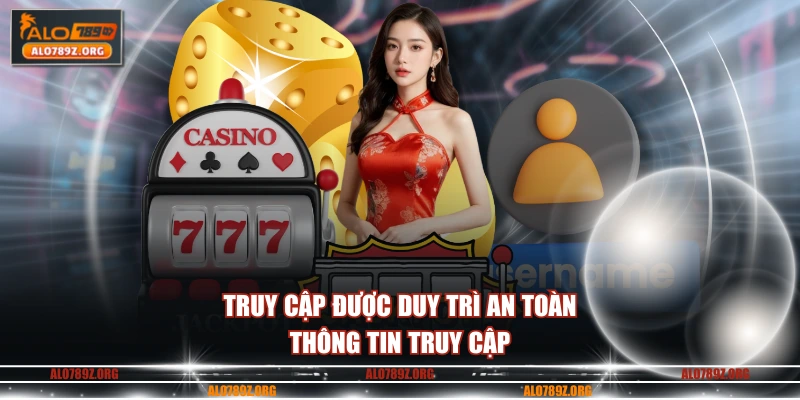Truy cập được duy trì an toàn thông tin truy cập