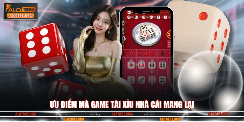 Ưu điểm mà game tài xỉu nhà cái mang lại 